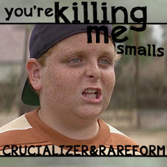 CrucializerXRareForm - Killing Me Smalls