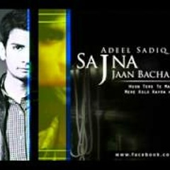 Adeel Sadiq Sajna Jaan Bacha Le Meri