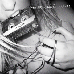 The Anti Retro Vinyls - Would You Like To Pretend