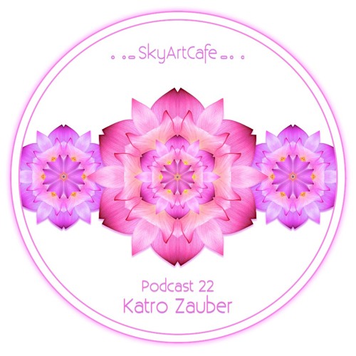 SkyArtCafe podcast #22 | Katro Zauber