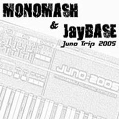 JayBase & Monomash - Juno Trip 2005 (JayBase Remix)