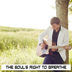 The soul's right to breathe