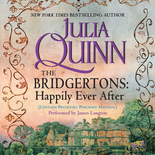 Bridgertons: Happily Ever After by Julia Quinn