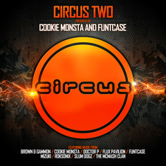 Circus Two presented by Cookie Monsta and FuntCase | Trailer (mixed by The McMash Clan)