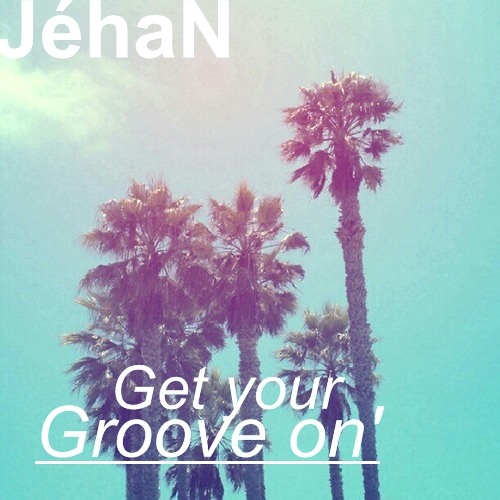 Jehan - Get your groove