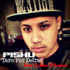 Duro Por detras- Pishu El Badboy