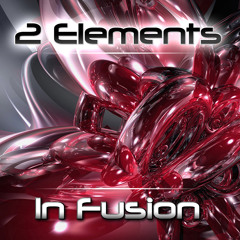 2 Elements - In Fusion