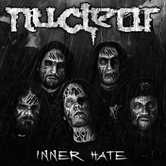 NUCLEAR - INNER HATE (2013)