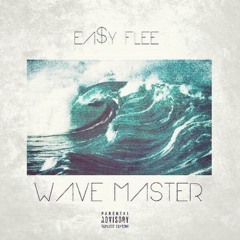 Ea$y Flee - WAVE MVSTER