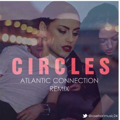 Rose Hart - Circles (atlantic connection remix)