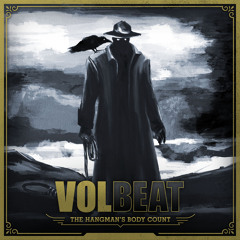 Volbeat "The Hangman's Bodycount"