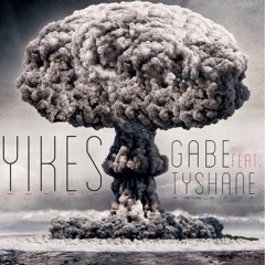 Gabe - Yikes (feat. Tyshane)