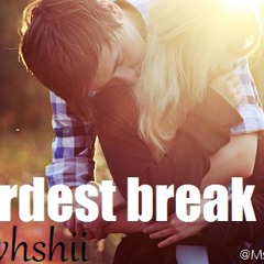 Awhshii - Hardest break up