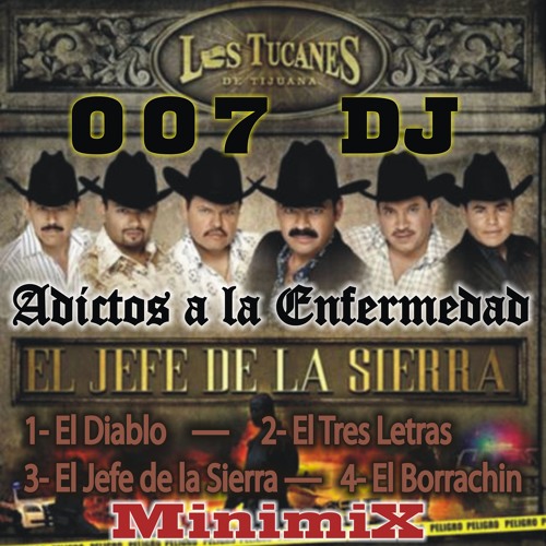 Los Tucanes De Tijuana MinimiX-Corridos Perrones(007DJ®)  DESCARGA SIN LIMITES EN LA DESCRIPCION