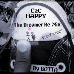 C2C "HAPPY" (THE DREAMER) RE-MIX BY GOTTA