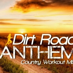 Steady130 Presents: Dirt Road Anthem (Country Workout Mix)