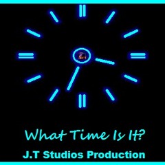 What Time Is It (Jon Terlizzese+Tess Huertas+David Huertas+Michael Huertas+Axel Huertas)
