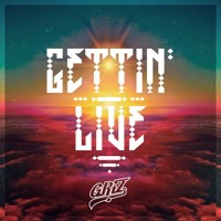 GRiZ - Gettin’ Live