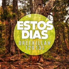 Drefkillah - Estos Dias (2013)