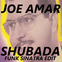 Joe Amar - Shubada (Funk Sinatra Edit)