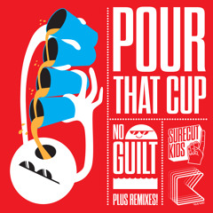 'Pour That Cup' (Komes Remix) - Surecut Kids