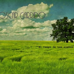 El Campo de los Sueños Oscar Garrido