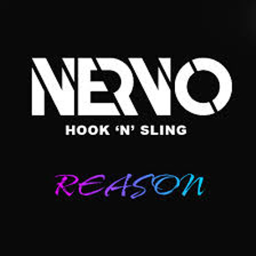 NERVO & Hook N Sling - Reason - DJ PASCAL BOOTLEG