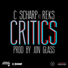 C Scharp - Critics ft REKS [Prod By Jon Glass]