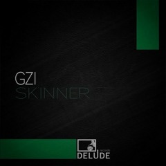 GZI - Skinner (Chrisjn RMX / Delude Records)