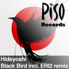 Hideyoshi - Black Bird [Piso Records] in London