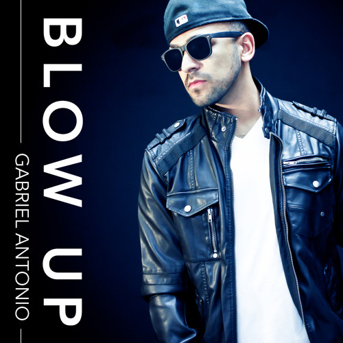 Gabriel Antonio - Blow Up