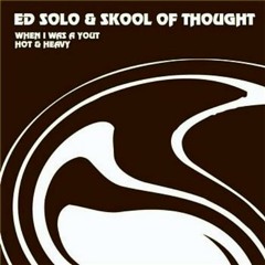 .74. Ed Solo & Skool of Thought - When I Was A Yout Original Mix..
