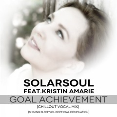 Solarsoul feat. Kristin Amarie - Goal Achievement (Vocal Mix) DEMO
