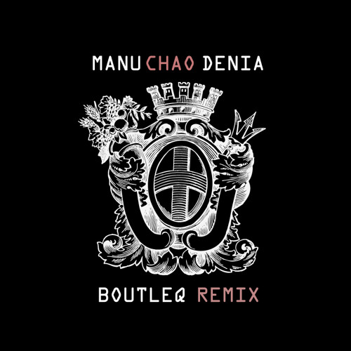 Manu Chao - Denia (Boutleq Remix)