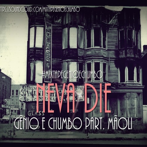 Mãoli - Neva Die - Prod. Gênio & Chumbo