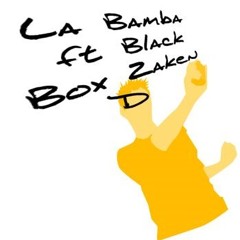La Bamba  ft Black Box Zaken D  ( FREE DOWNLOAD )