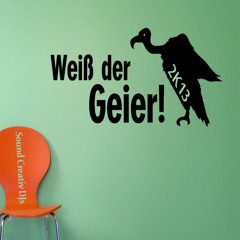 Weiss der Geier!? 2K13 (Sound Creativ DJs feat. Wolfgang Petry)