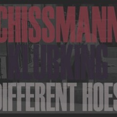 Chissmann & Klubking - Different Hoes Produced by Phil Fanatic