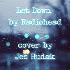 Let Down (Radiohead) COVER