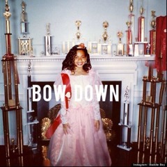 Bow Down - Beyonce