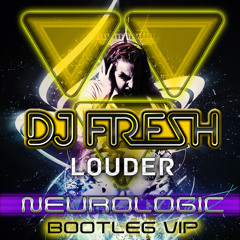 Louder (Neurologic VIP)