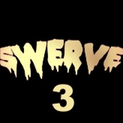 SWERVE 3