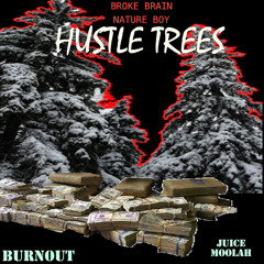Hustle Trees ft. Juice Moolah