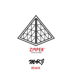 Sound of Stereo - Zipper (MAKJ Remix)