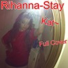 Kat~ Rihanna - Stay Full Cover