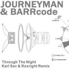 Journeyman & Barrcode - Through The Night (Karl Sav & Roxright Remix) (FREE DOWNLOAD)