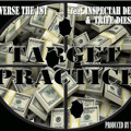 Target Practice!- Dyverse the 1st ft. Inspectah Deck & Trife Diesel