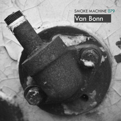 Smoke Machine Podcast 079 Van Bonn