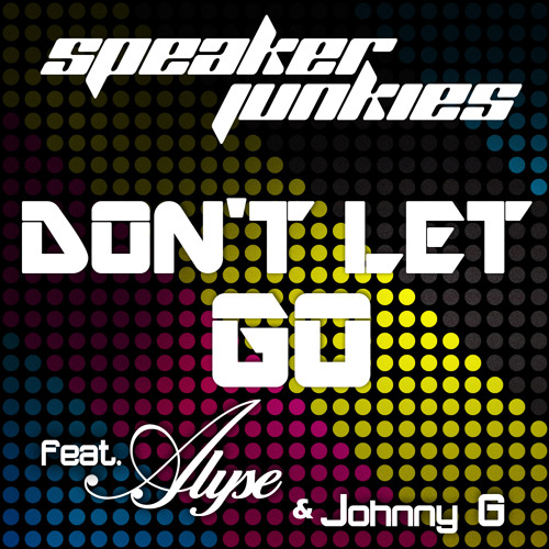 Don't Let Go (feat. Alyse & Johnny G)