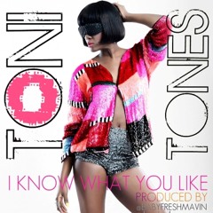 Toni Tones - I Know What You Like